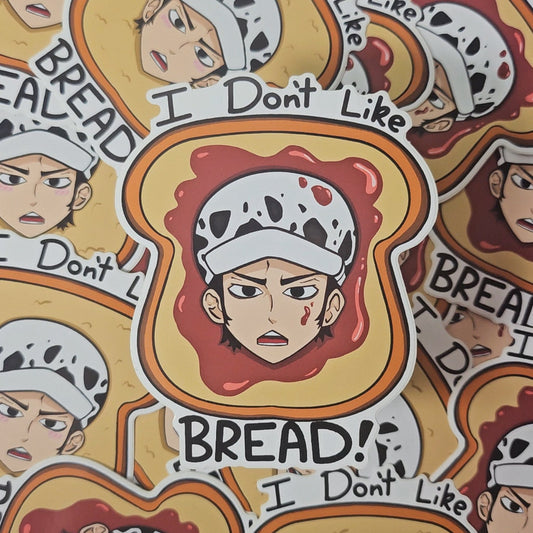 I DON'T LIKE BREAD! Law Sticker