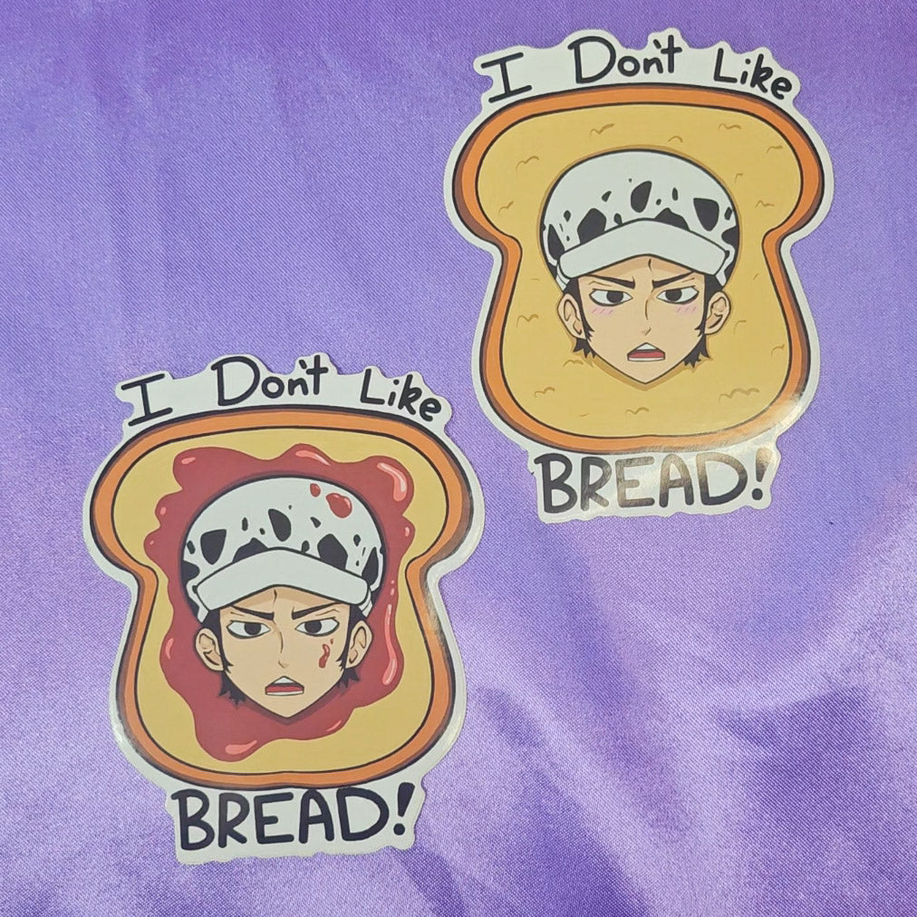 I DON'T LIKE BREAD! Law Sticker